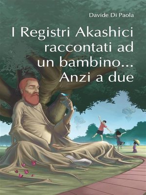cover image of I Registri Akashici raccontanti ad un bambino... Anzi a due